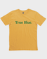 True Blue 2024 Unisex T-Shirt Mustard