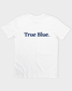 True Blue 2024 Unisex T-Shirt White